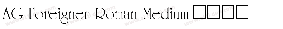 AG Foreigner Roman Medium字体转换